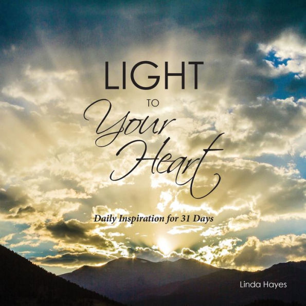 Light to Your Heart: Daily Inspiration for 31 Days