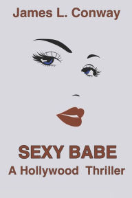 Title: Sexy Babe, Author: James L. Conway