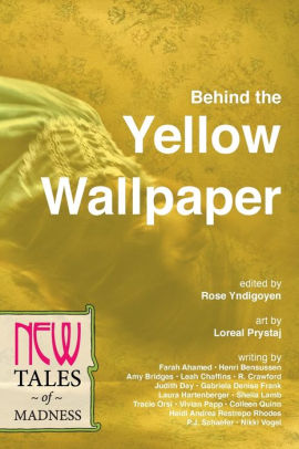 Behind the Yellow Wallpaper: New Tales of Madness