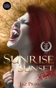 Title: Sunrise at Sunset: Revamped, Author: Jaz Primo