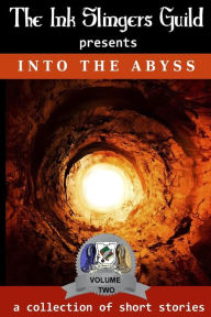 Title: Into the Abyss: presented by the Ink Slingers Guild, Author: Alden Scott