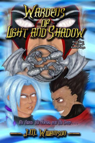 Title: Wardens of Light and Shadow: Book One of the Dracus Saga, Author: J.M. Williamson