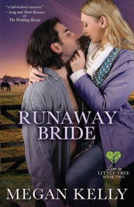 Title: Runaway Bride: Love in Little Tree, Book Two, Author: Megan Kelly