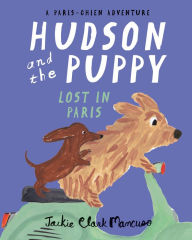 Title: Hudson and the Puppy: Lost in Paris, Author: Jackie Clark Mancuso