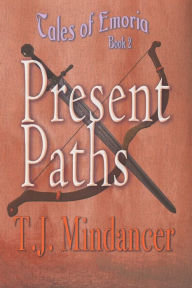 Title: Present Paths, Author: T J Mindancer