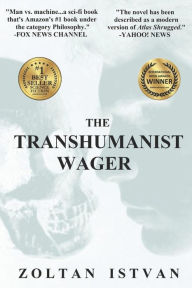 Title: The Transhumanist Wager, Author: Zoltan Istvan