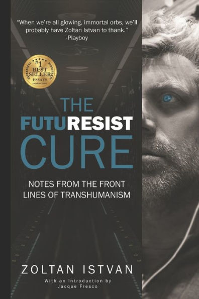 The Futuresist Cure: Notes from the Front Lines of Transhumanism