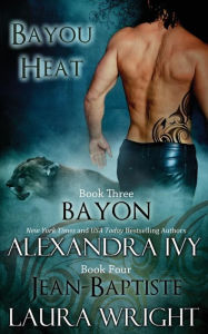 Title: Bayon / Jean-Baptiste (Bayou Heat Series #3 & #4), Author: Alexandra Ivy