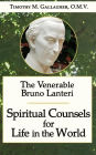 The Venerable Bruno Lanteri: Spiritual Counsels for Life in the World