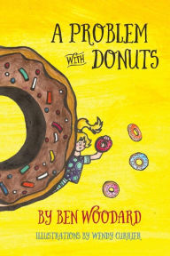 Title: A Problem With Donuts, Author: Ben Woodard