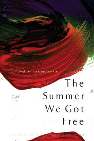 Title: The Summer We Got Free, Author: Mia McKenzie