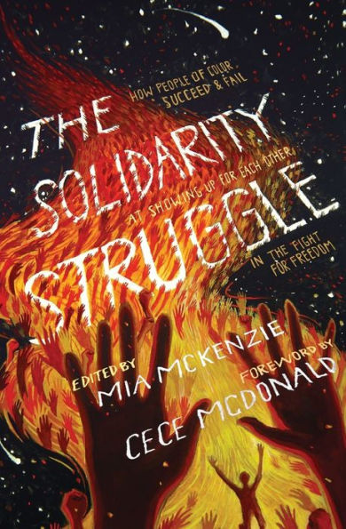 The Solidarity Struggle: How People of Color Succeed and Fail At Showing Up For Each Other In the Fight For Freedom