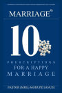 Marriage Rx: 10 Prescriptions For a Happy Marriage