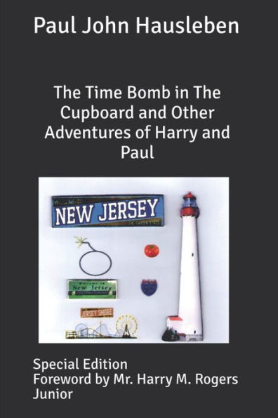 The Time Bomb Cupboard and Other Adventures of Harry Paul: Special Edition