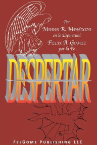 Title: DESPERTAR, Author: Felix A Gomez