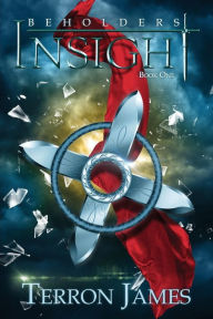 Title: Insight (Beholders Series #1), Author: Terron James