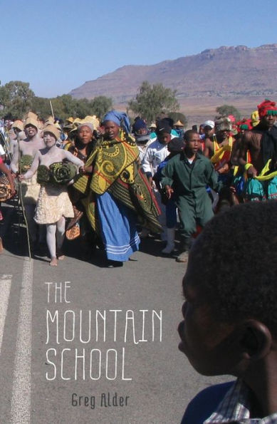 The Mountain School: Three Years Learning as a Peace Corps Teacher in Lesotho, Africa