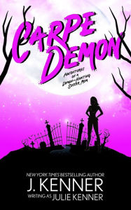 Title: Carpe Demon: Adventures of a Demon-Hunting Soccer Mom, Author: Julie Kenner