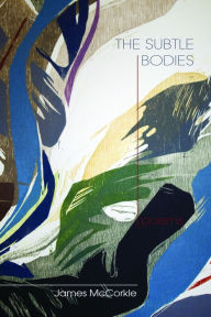 Title: The Subtle Bodies, Author: James McCorkle