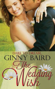 Title: The Wedding Wish, Author: Ginny Baird