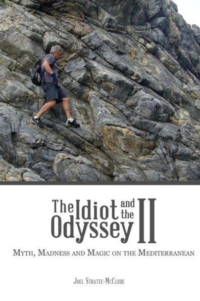 The Idiot and the Odyssey II: Myth, Madness and Magic on the Mediterranean