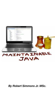 Title: Maintainable Java, Author: Robert Simmons Jr.