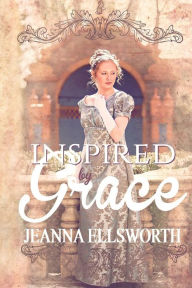 Title: Inspired by Grace, Author: Jeanna Ellsworth