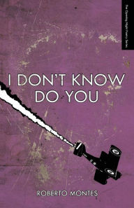 Title: I Don't Know Do You, Author: Roberto Montes