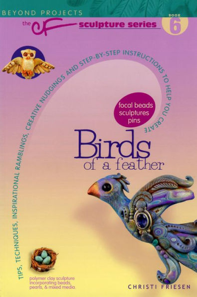 Birds of a Feather: Beyond Projects: The CF Sculpture Series Book 6