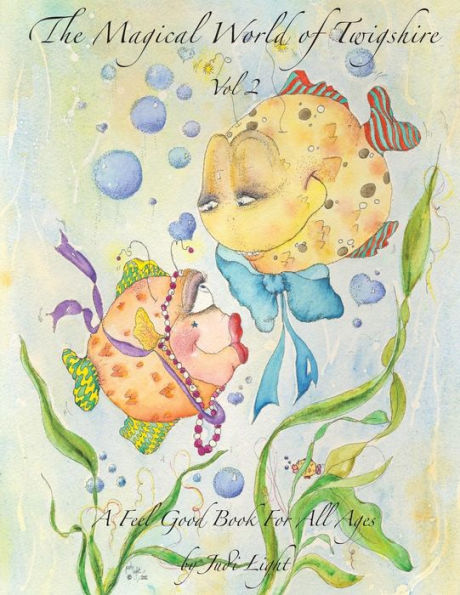 The Magical World of Twigshire Vol 2: A Feel Good Book For All Ages