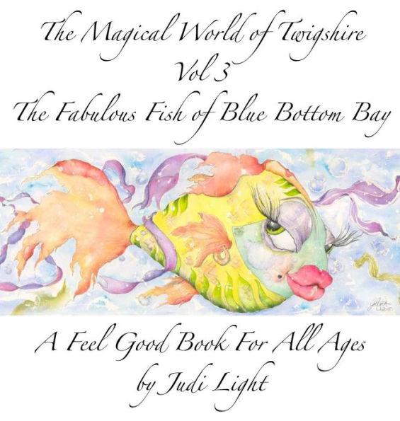 The Magical World of Twigshire Vol 3: The Fabulous Fish of Blue Bottom Bay