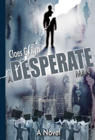 Title: A Desperate Man, Author: Claes G. Ryn