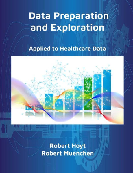 Data Preparation and Exploration: Applied to Healthcare Data