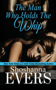 Title: The Man Who Holds the Whip, Author: Shoshanna Evers