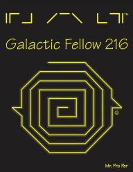 Title: Galactic Fellow 216, Author: Mr. Pro Per