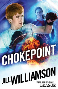 Title: Chokepoint: Mini Mission 1.5 (The Mission League), Author: Jill Williamson