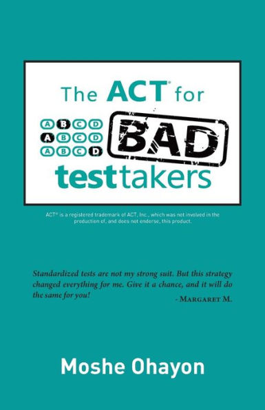 The ACT for Bad Test Takers