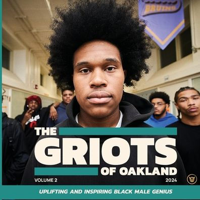 The Griots of Oakland 2024: Uplifting and Inspiring Black Male Genius