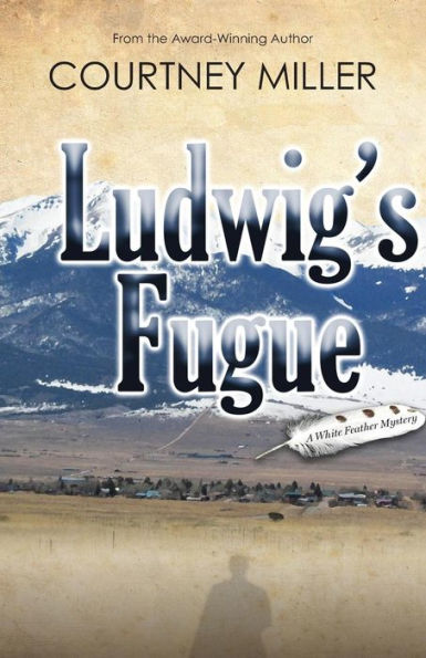 Ludwig's Fugue: A White Feather Mystery