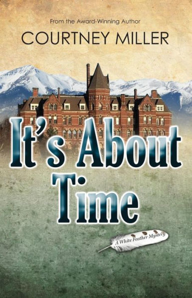 It's About Time: A White Feather Mystery