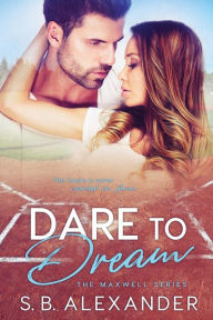 Title: Dare to Dream, Author: S B Alexander