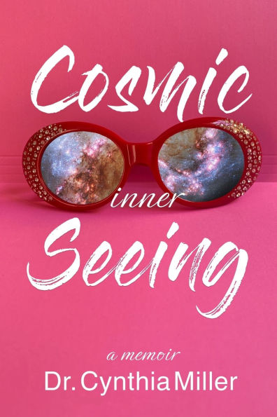 Cosmic Inner Seeing: A Memoir