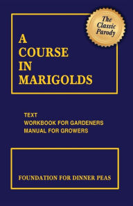 Title: A Course in Marigolds, Author: Michael Stillwater
