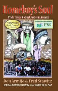 Title: Homeboy's Soul: Pride, Terror & Street Justice in America, Author: Don Armijo