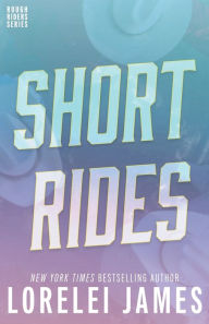 Title: Short Rides (Rough Riders Series), Author: Lorelei James