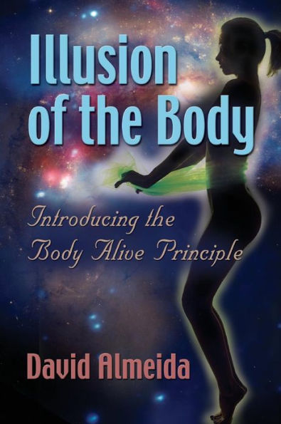 Illusion of the Body: Introducing Body Alive Principle