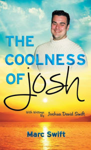 Title: The Coolness of Josh, Author: Marc Swift