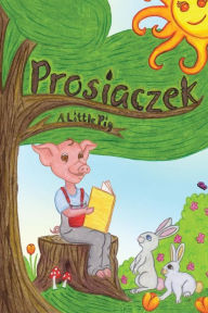 Title: Prosiaczek: A Little Pig, Author: Janina Czarnecki