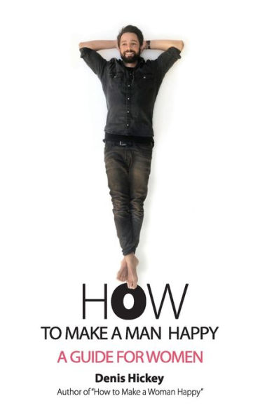 How to Make A Man Happy: Guide for Women