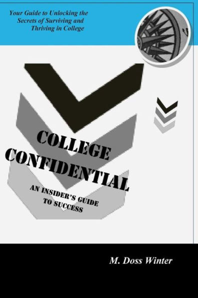 College Confidential: An Insider's Guide To Success